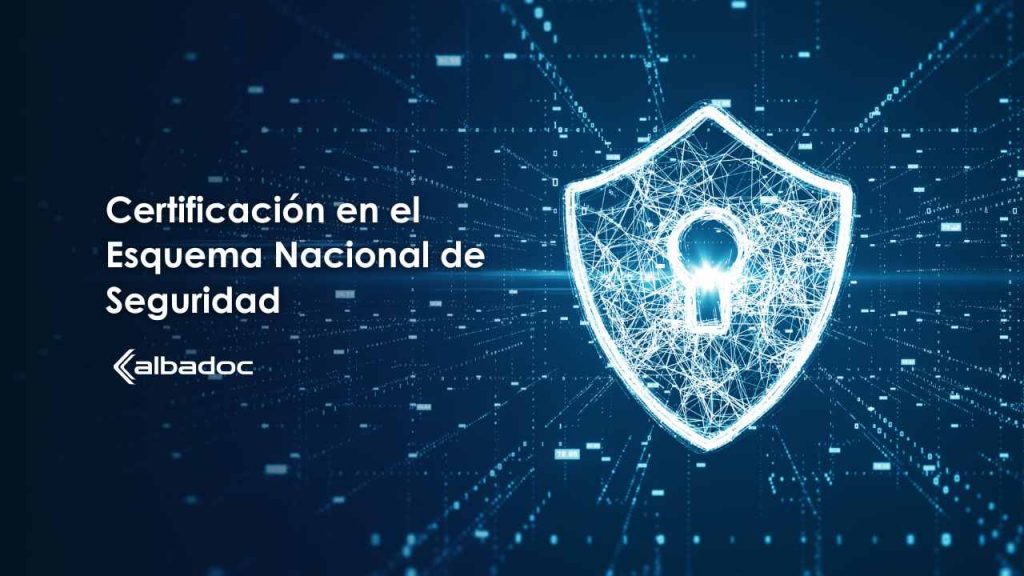 Certificación Esquema Nacional de Seguridad Albadoc
